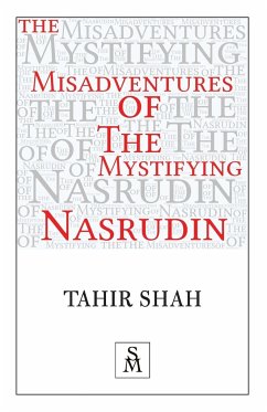 The Misadventures of the Mystifying Nasrudin - Shah, Tahir