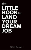 The Little Book to Land Your Dream Job