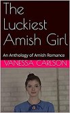 The Luckiest Amish Girl (eBook, ePUB)