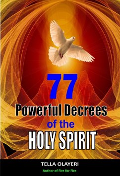 77 Powerful Decrees of the Holy Spirit (eBook, ePUB) - Olayeri, Tella