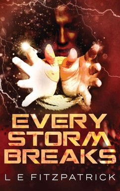 Every Storm Breaks - Fitzpatrick, L. E.