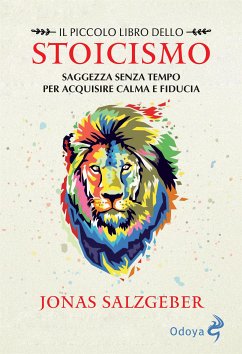 Il piccolo libro dello stoicismo (eBook, ePUB) - Salzgeber, Jonas