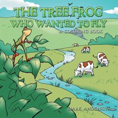 The Tree Frog Who Wanted to Fly - Anderson, Mark