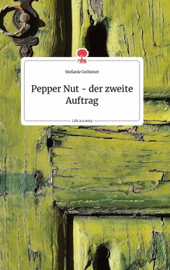 Pepper Nut - der zweite Auftrag. Life is a Story - story.one - Grötzner, Stefanie