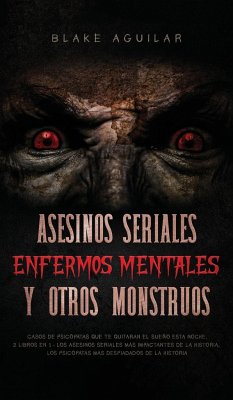 Asesinos Seriales, Enfermos Mentales y otros Monstruos - Aguilar, Blake