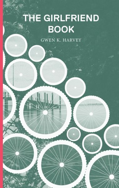 The Girlfriend Book (eBook, ePUB) The Girlfriend Book (eBook, ePUB)