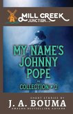 My Name's Johnny Pope (Mill Creek Junction Collection) (eBook, ePUB)