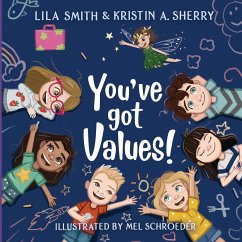 You've Got Values! - Sherry, Kristin A.; Smith, Lila