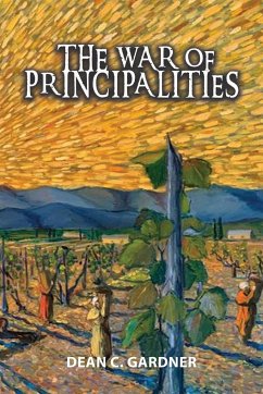 THE WAR OF PRINCIPALITIES - Gardner, Dean C.