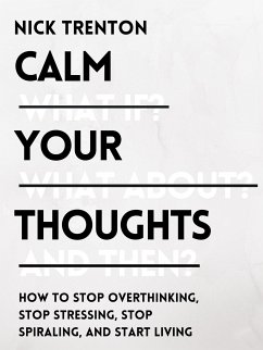 Calm Your Thoughts (eBook, ePUB) - Trenton, Nick
