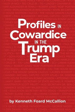 Profiles in Cowardice in the Trump Era - McCallion, Kenneth Foard
