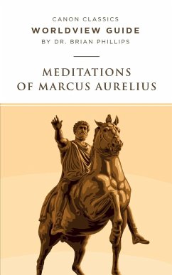Worldview Guide for Meditations of Marcus Aurelius - Phillips, Brian
