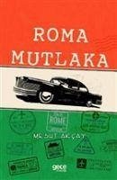 Roma Mutlaka - Akcay, Mesut