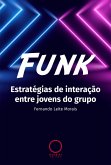 Funk: Estratégias de interação entre jovens do grupo (eBook, ePUB)