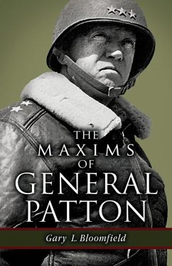 The Maxims of General Patton (eBook, ePUB) - Bloomfield, Gary L.