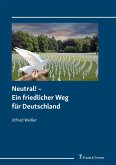 Neutral! - Ein friedlicher Weg für Deutschland (eBook, PDF)