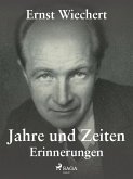 Jahre und Zeiten - Erinnerungen (eBook, ePUB)