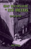 Ghost Hunter's Guide to New Orleans (eBook, ePUB) Ghost Hunter's Guide to New Orleans (eBook, ePUB)