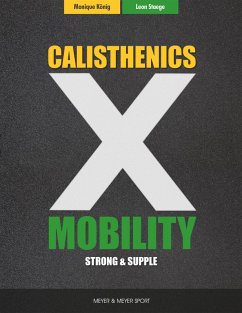 Calisthenics X Mobility (eBook, PDF) - König, Monique; Staege, Leon