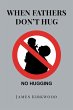 When Fathers Don't Hug (eBook, ePUB) - Bild 1