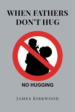 When Fathers Don't Hug (eBook, ePUB)
