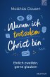 Warum ich trotzdem Christ bin (eBook,... - Bild 1
