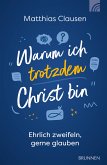 Warum ich trotzdem Christ bin (eBook, ePUB)