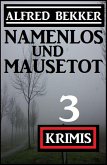 Namenlos und mausetot: 3 Krimis (eBook, ePUB)