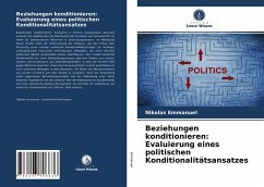 Beziehungen konditionieren: Evaluierung eines politischen Konditionalitätsansatzes - Emmanuel, Nikolas