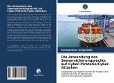 Die Anwendung des Seeversicherungsrechts auf Cyber-Piraterie/Cyber-Attacken