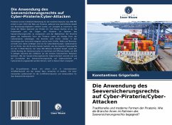 Die Anwendung des Seeversicherungsrechts auf Cyber-Piraterie/Cyber-Attacken - Grigoriadis, Konstantinos