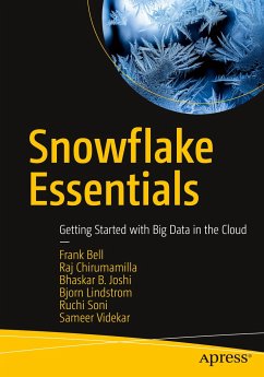 Snowflake Essentials - Bell, Frank;Chirumamilla, Raj;Joshi, Bhaskar B.