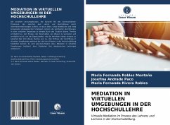 MEDIATION IN VIRTUELLEN UMGEBUNGEN IN DER HOCHSCHULLEHRE - Robles Montaño, Maria Fernanda;Andrade Paco, Josefina;Rivera Robles, Maria Fernanda