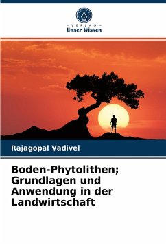 Boden-Phytolithen; Grundlagen und Anwendung in der Landwirtschaft - Vadivel, Rajagopal