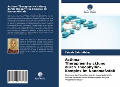 Asthma-Therapieentwicklung durch Theophyllin-Komplex im Nanomaßstab - Abbas, Zainab Sabri