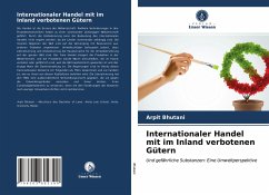 Internationaler Handel mit im Inland verbotenen Gütern - Bhutani, Arpit