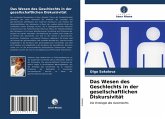 Das Wesen des Geschlechts in der gesellschaftlichen Diskursivität