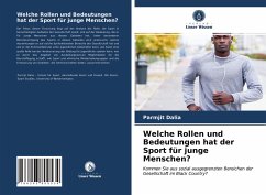 Welche Rollen und Bedeutungen hat der Sport für junge Menschen? - Dalia, Parmjit