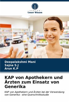 KAP von Apothekern und Ärzten zum Einsatz von Generika - Mani, Deepalakshmi;S.J, Sajna;K.P, Arun