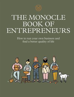 The Monocle Book of Entrepreneurs - Brûlé, Tyler;Tuck, Andrew;Pickard, Joe