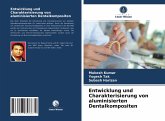 Entwicklung und Charakterisierung von aluminisierten Dentalkompositen