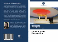 Keramik in der Zahnmedizin - Roy, Priyanka;Hasti, Anurag;Choudhary, Ashish