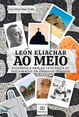 Leon Eliachar ao Meio (eBook, ePUB) Leon Eliachar ao Meio (eBook, ePUB)