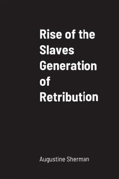 Rise of the Slaves Generation of Retribution (eBook, ePUB) - Sherman, Augustine