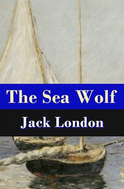 The Sea Wolf (Unabridged) (eBook, ePUB) - London, Jack