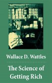 The Science of Getting Rich (The Unabridged Classic by Wallace D. Wattles) (eBook, ePUB)