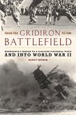 From the Gridiron to the Battlefield (eBook, ePUB) From the Gridiron to the Battlefield (eBook, ePUB)