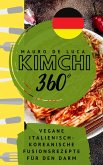 Kimchi 360° - Vegane Italienisch-Koreanische Fusionsrezepte für den Darm (eBook, ePUB)