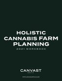 Holistic Cannabis Farm Planning 2021 Workbook (eBook, ePUB)