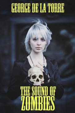 The Sound of Zombies (eBook, ePUB) - Torre, George de La
